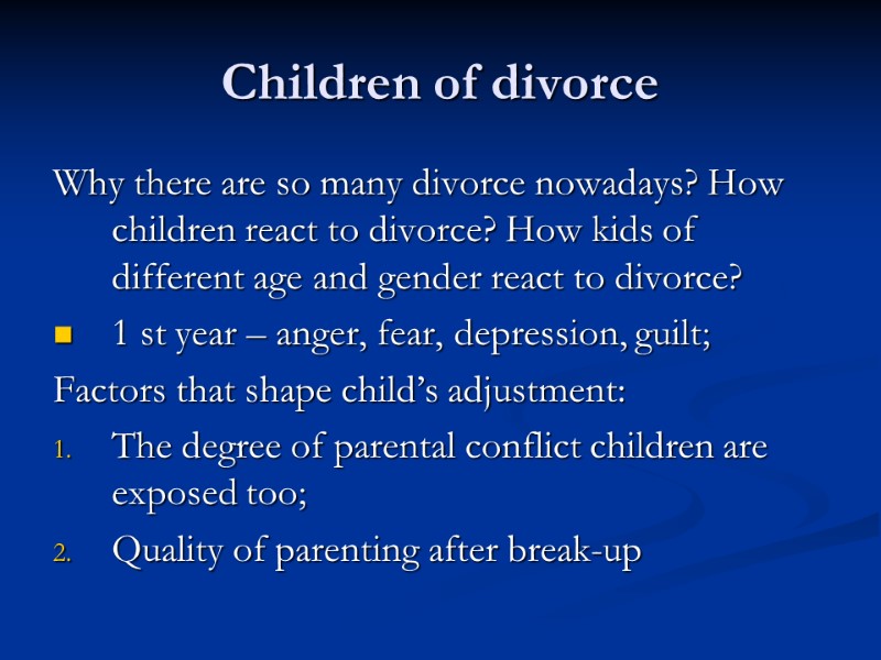 Children of divorce Why there are so many divorce nowadays? How children react to